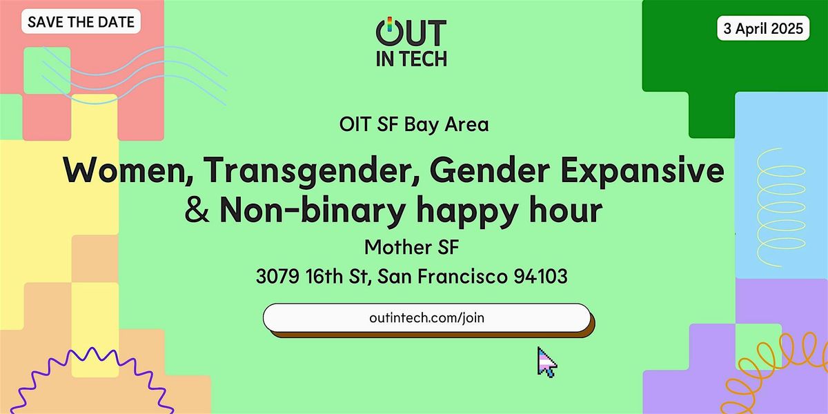 Out in Tech SF Bay Area | Women, TGX, Gender Expansive & Non-Binary Mixer