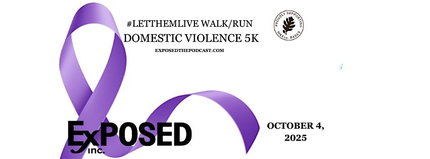 ExPOSED Inc Presents: #LETTHEMLIVE 5K Walk\/RUN