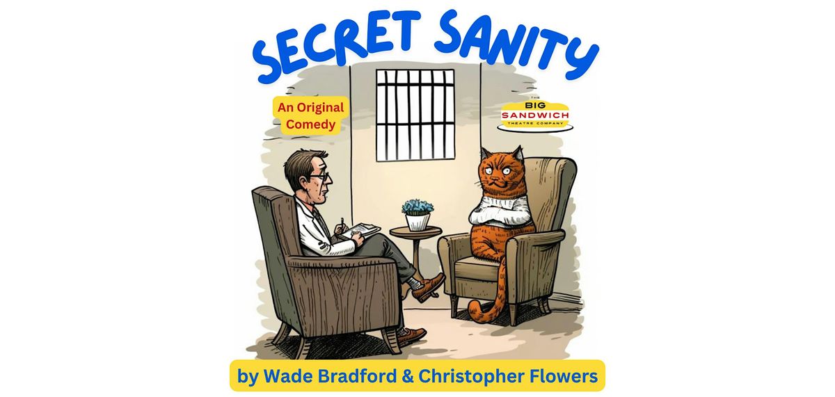 Secret Sanity presented by The Big Sandwich Theatre Company