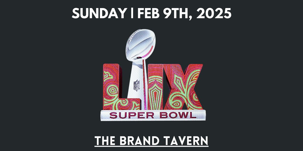 Brand Tavern's 3rd Annual Super Bowl Party