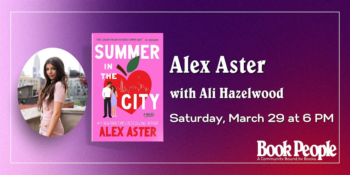 BookPeople Presents: Alex Aster - Summer in the City