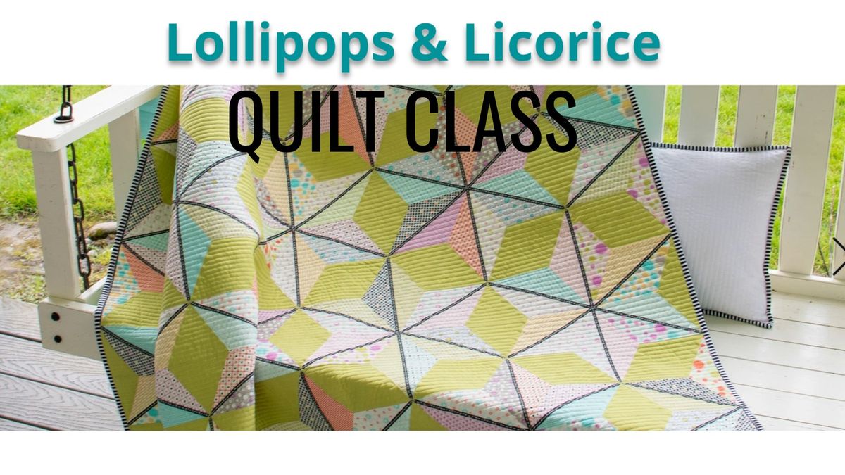 Lollipops & Licorice QUILT CLASS with MeLinda