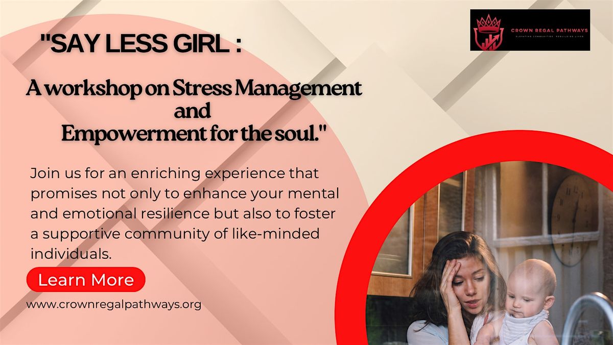 "SAY LESS GIRL :   Stress Management and  Empowerment workshop