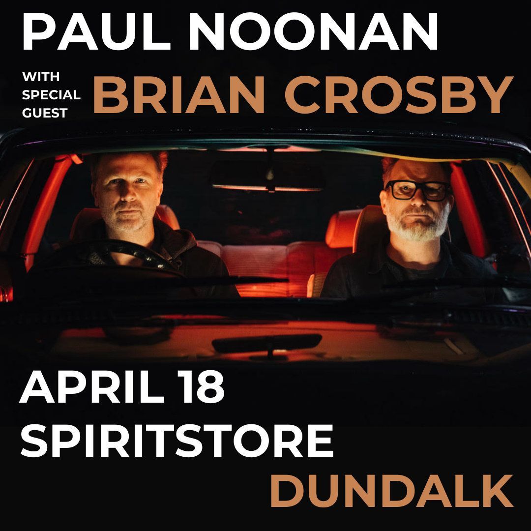 Paul Noonan & Brian Crosby Fri 18th Apr