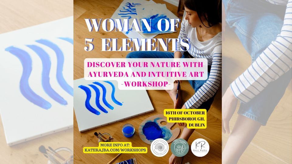 WOMAN OF 5 ELEMENTS - Discover Your Nature with Ayurveda and Intuitive Art.