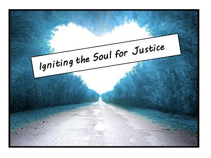 Igniting the Soul for Justice