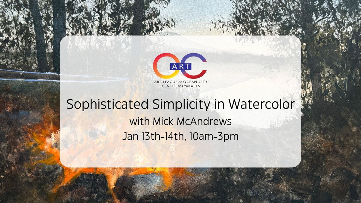 2-Day Workshop: Sophisticated Simplicity in Watercolor with Mick McAndrews