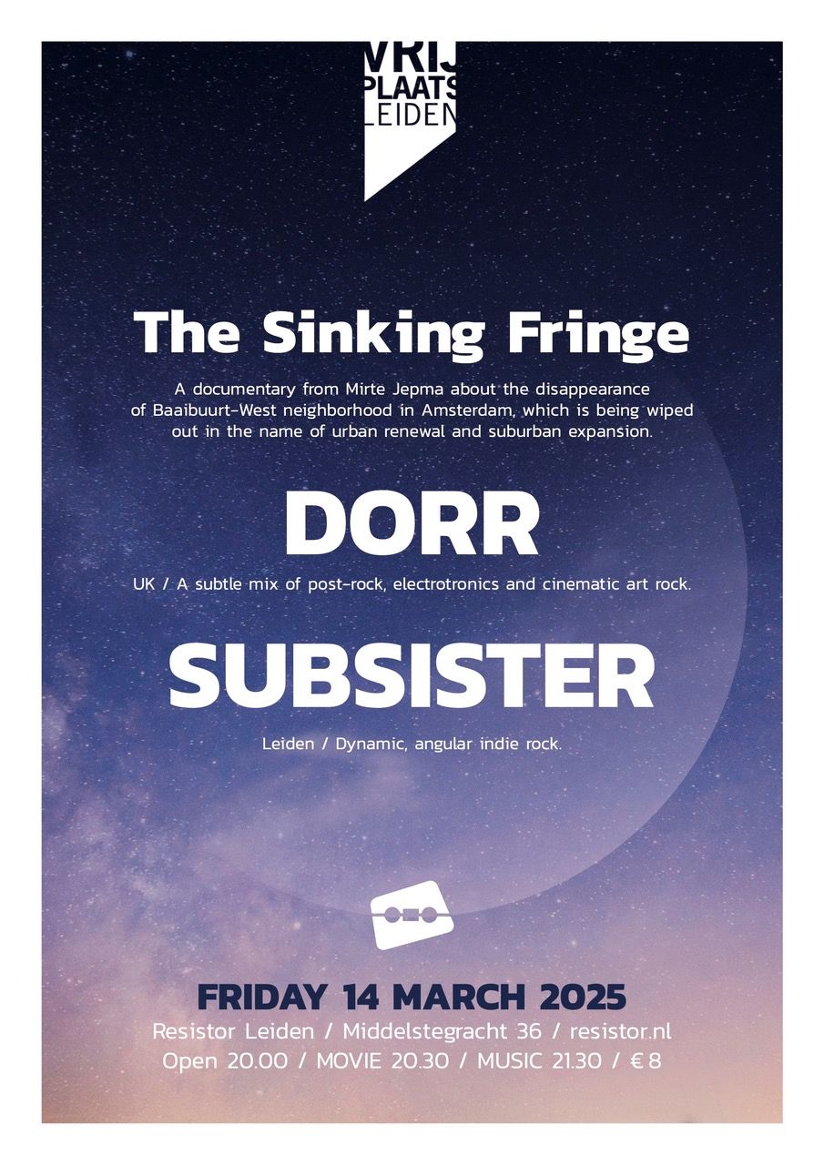 > DORR (uk\/fr) + SUBSISTER (leiden) + FILM: 'De Zinkende Rafelrand' ('The Sinking Fringe')