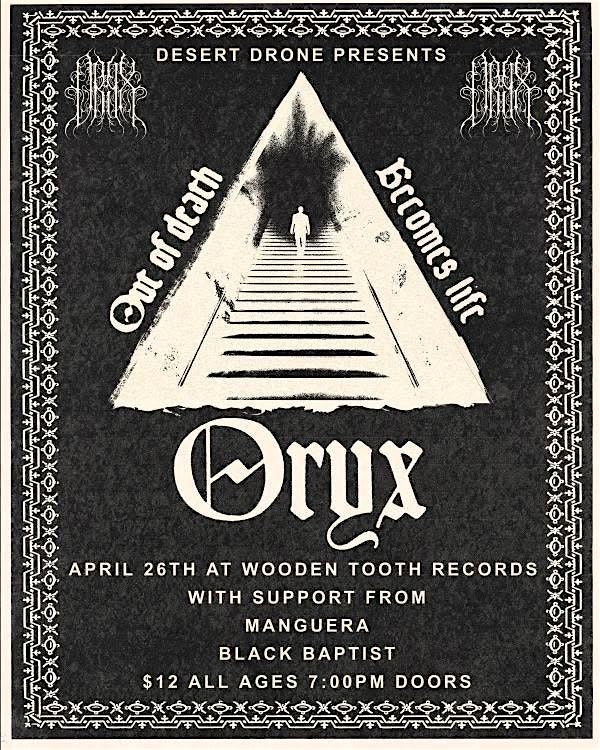 Desert Drone Presents: Oryx w\/ Manguera & Black Baptist