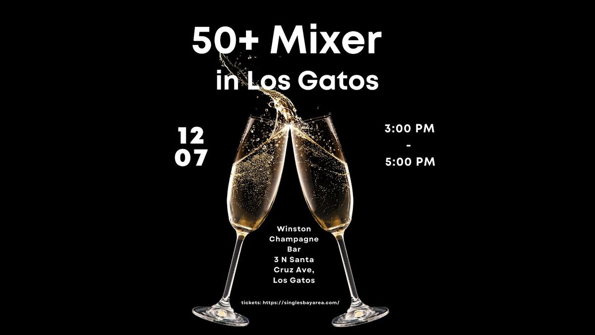 50+ MIXER in Los Gatos