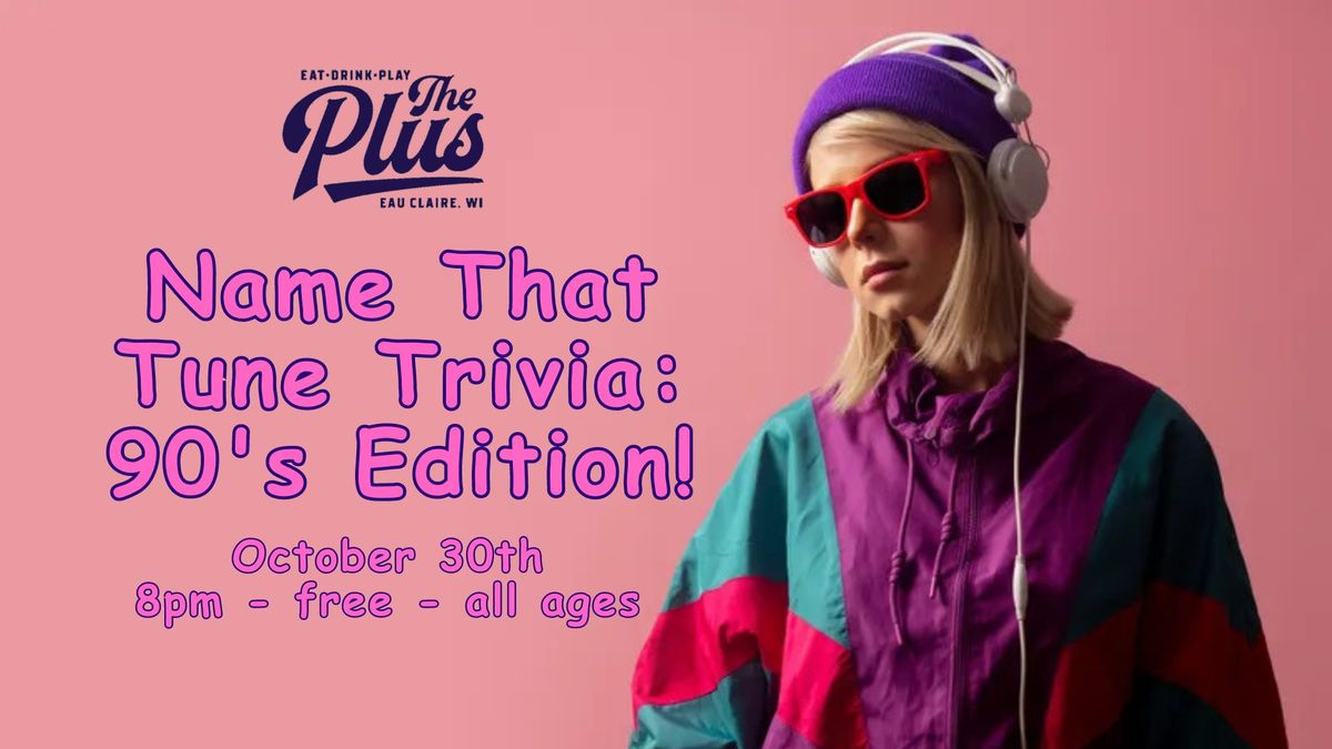 Name That Tune Trivia: 90's Edition!