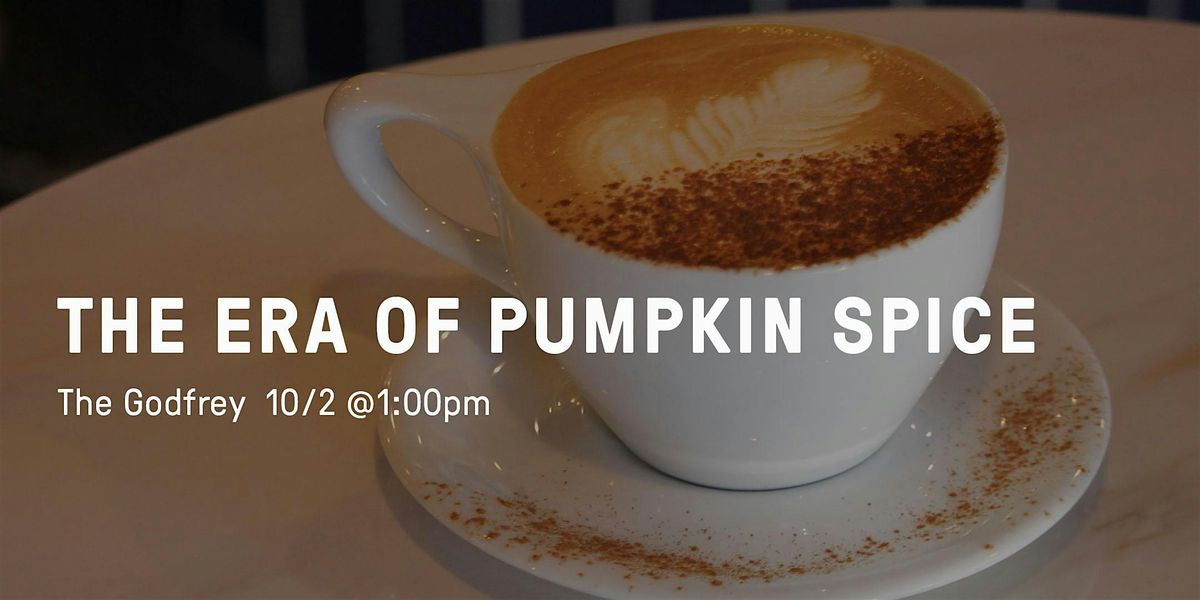 The Era of Pumpkin Spice