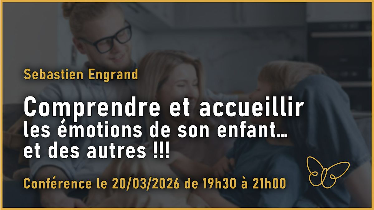 Comprendre et accueillir les \u00e9motions de son enfant...et des autres !!!