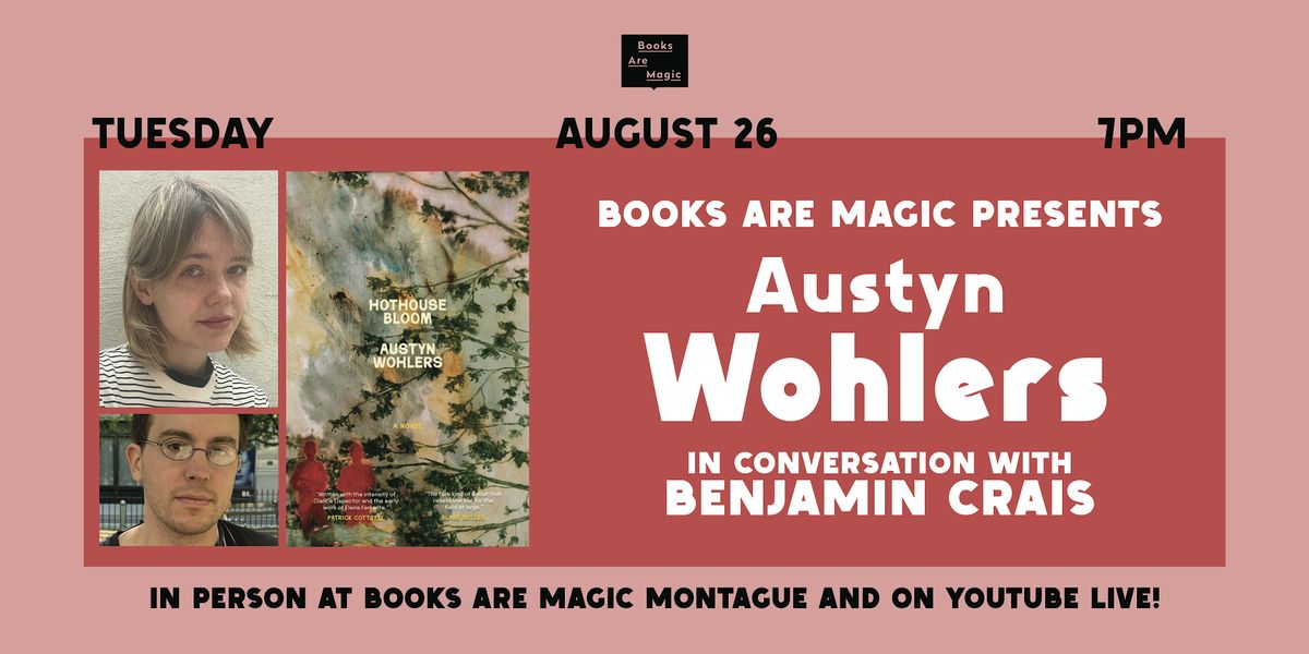 In-Store: Austyn Wohlers: Hothouse Bloom w\/ Benjamin Crais