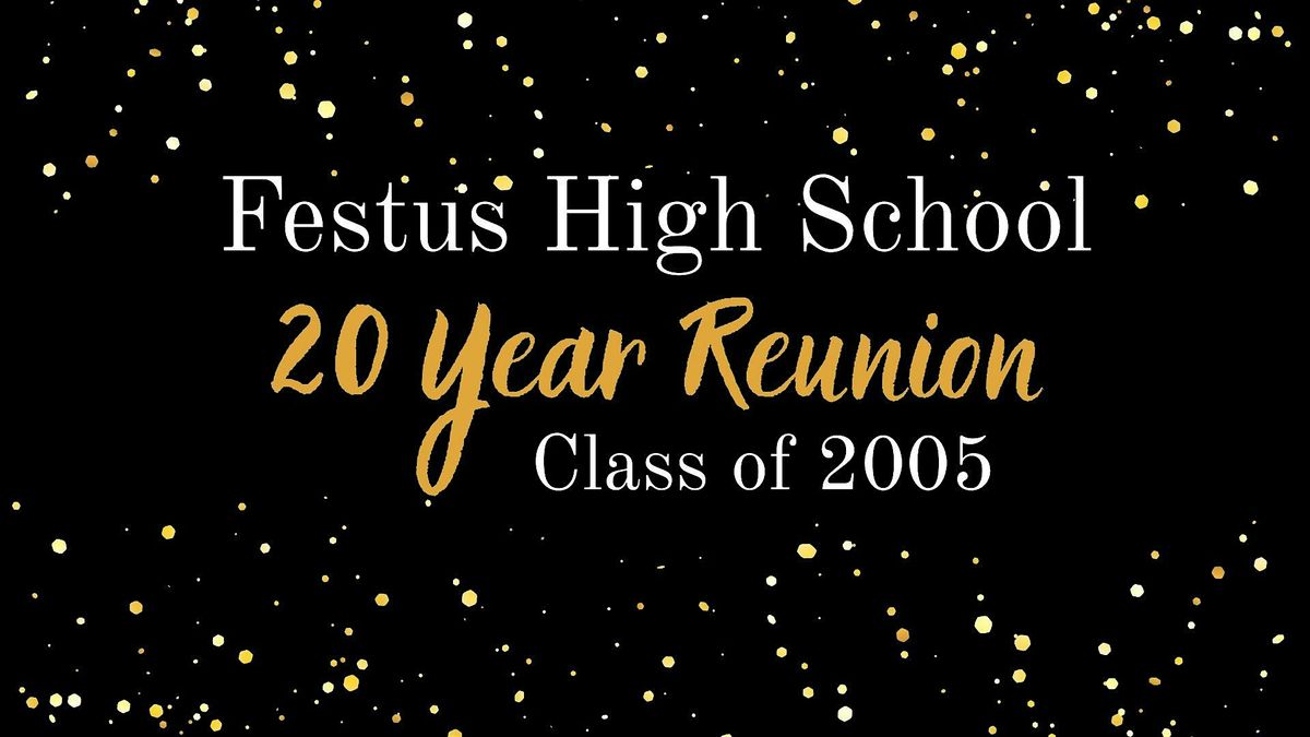 Festus High School Class of 2005 - 20 Year Reunion