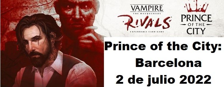 Torneo Vampire: Rivals - Prince of the City: Barcelona (Espa\u00f1a)