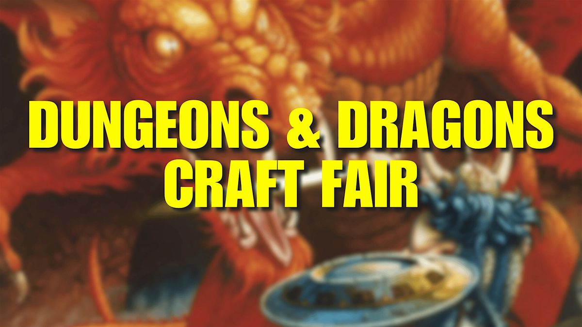 Dungeons & Dragons Craft Fair - Orange County