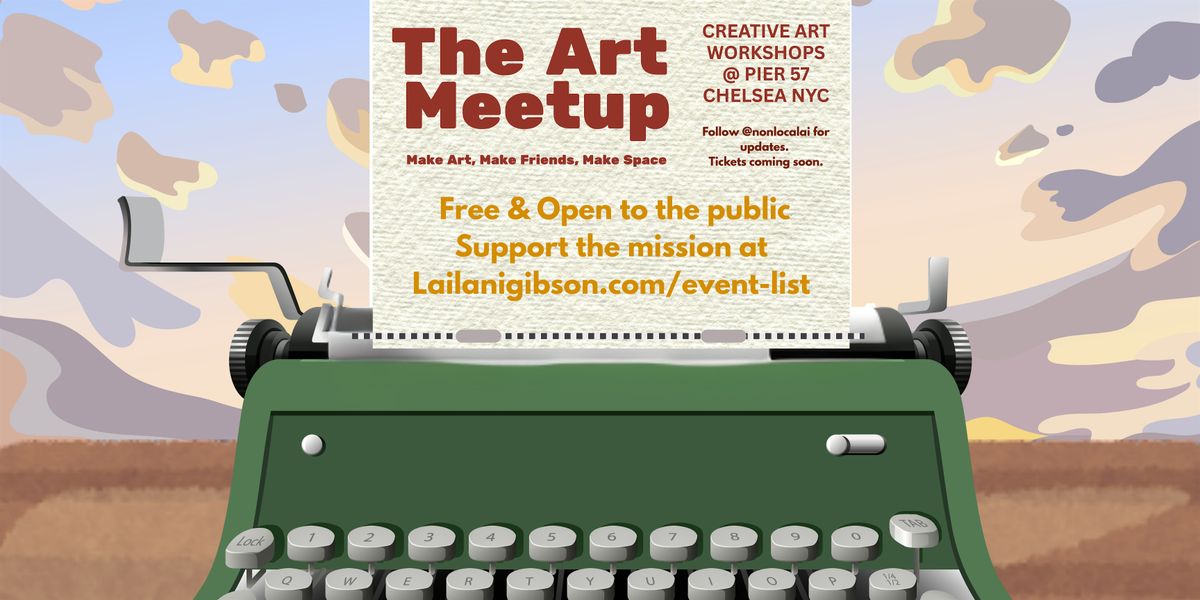 NYC Art Meetup: Make Art\/ Make Friends\/ Make Space
