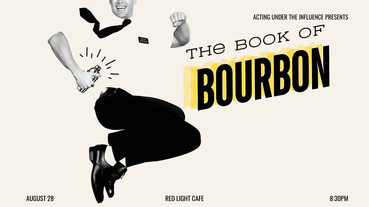 The Book of Bourbon by Acting Under the Influence