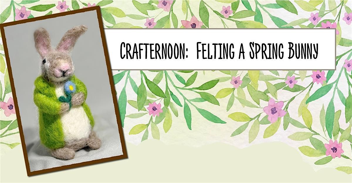 Crafternoon:  Felting a Spring Bunny