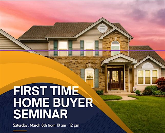 First Time Home Buyers Seminar