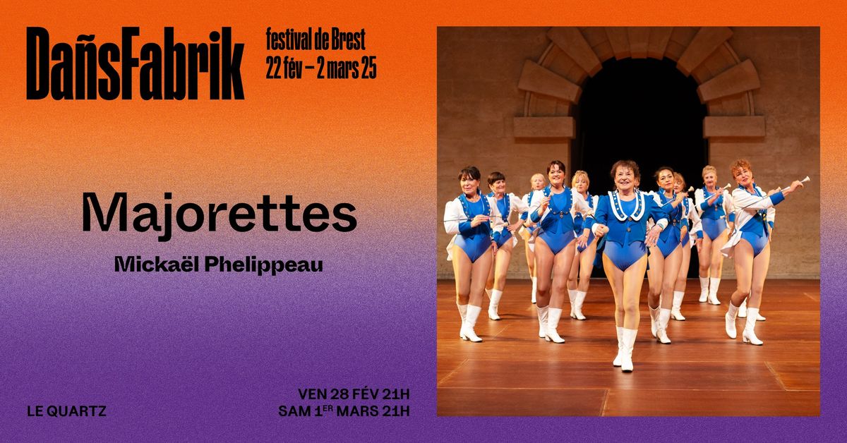 Majorettes, Micka\u00ebl Phelippeau - LE QUARTZ