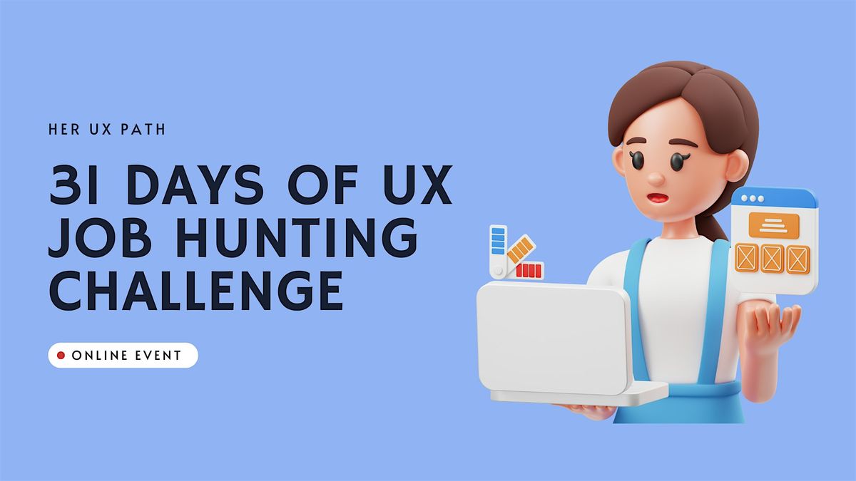 31 Days of UX Job Hunting Challenge February  I  Get 3X More Job Interviews