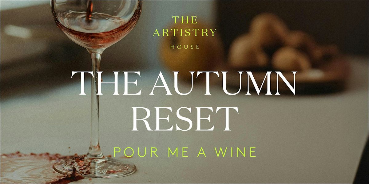 The Autumn Reset - Pour Me a Wine