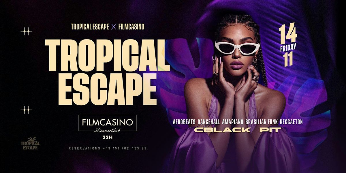 FR. 14.11.25 I  Tropical Escape  @ FILMCASINO