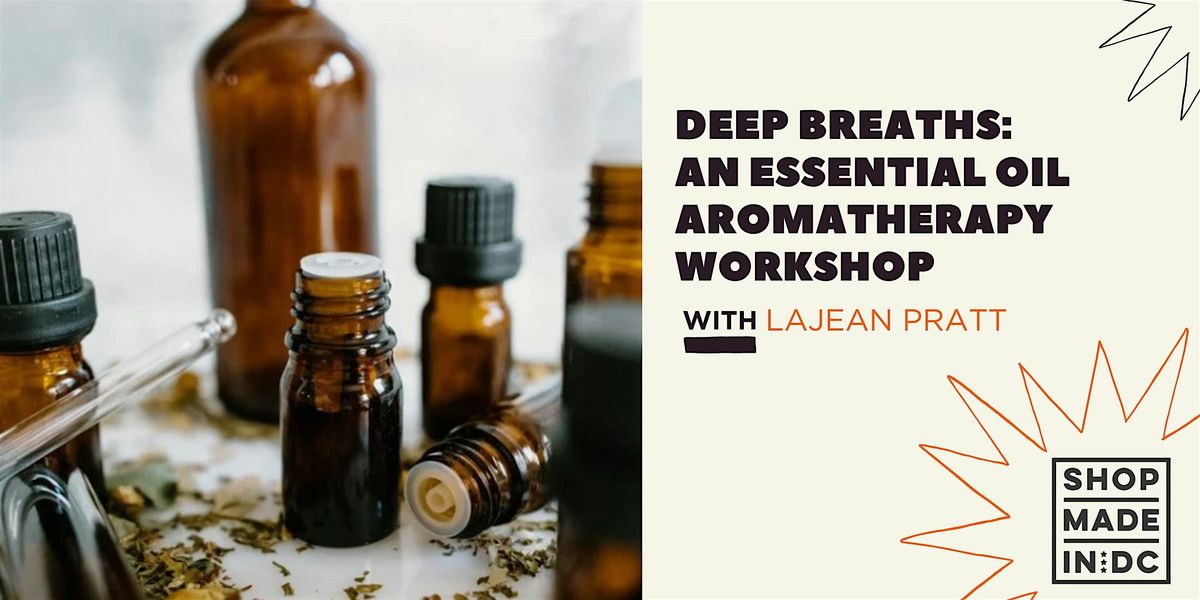 Deep Breaths: An Essential Oil Aromatherapy Workshop