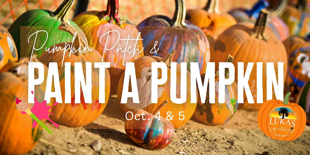 Pumpkin Patch & Paint a Pumpkin at Lukas Nursery