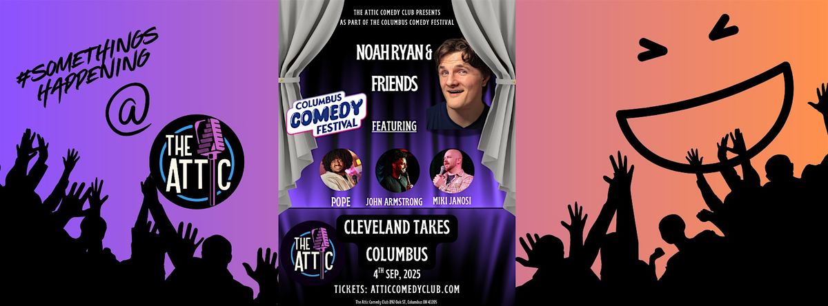 Cleveland Invades the Columbus Comedy Festival: Hosted by Noah Ryan