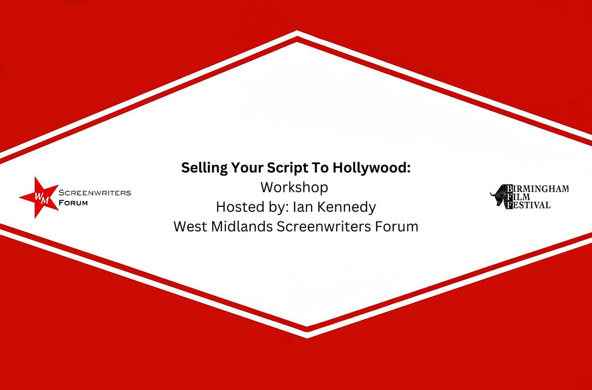 Sell your Script to Hollywood - Birmingham Film Festival