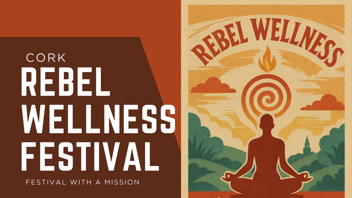 CORK REBEL WELLNESS FESTIVAL