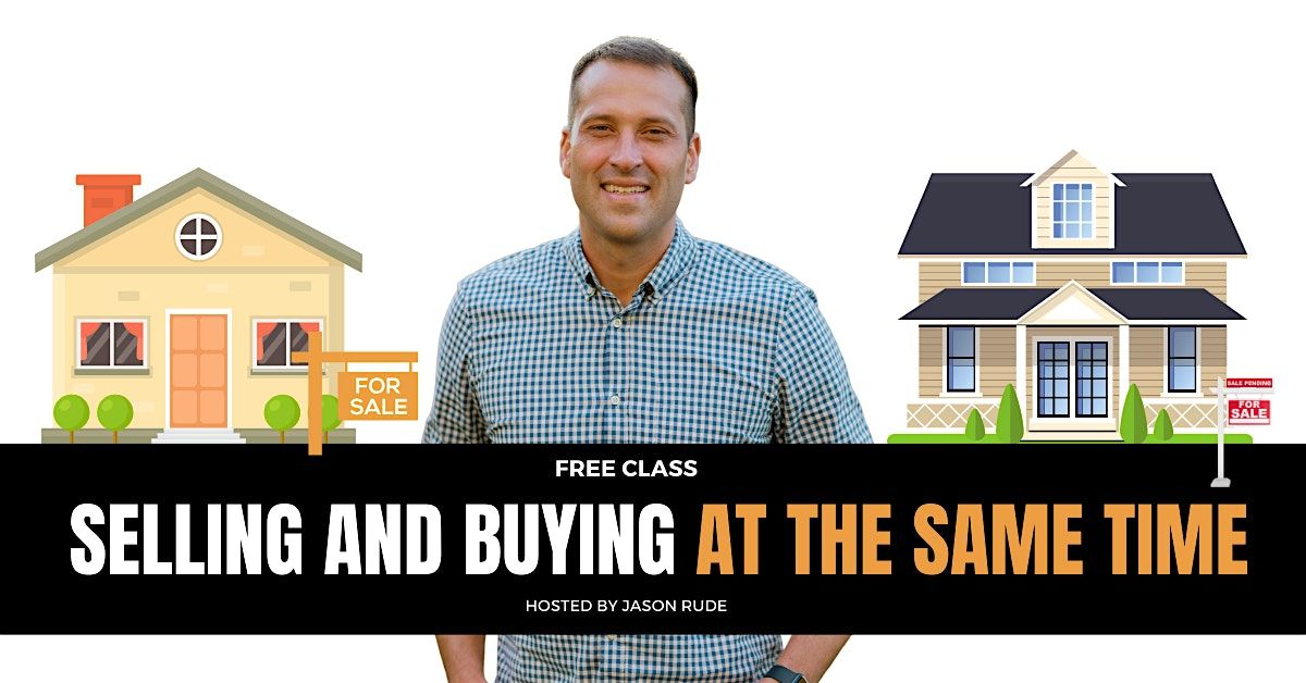 Selling and Buying a House at the Same Time