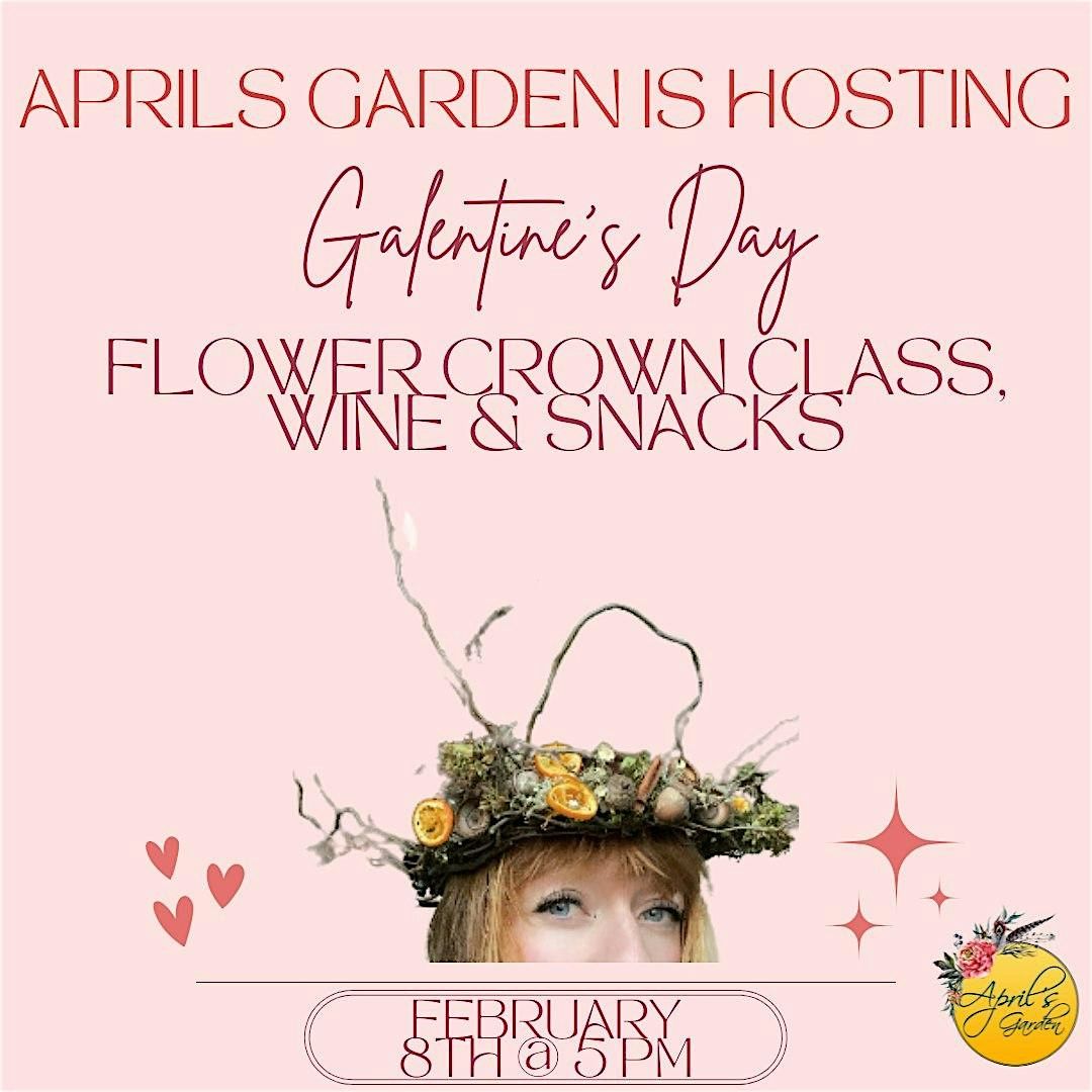 Galentine's Flower Crown Class