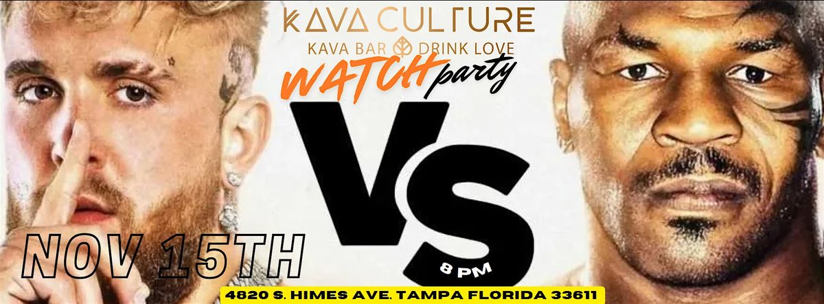 KAVA CULTURE SOUTH TAMPA: PAUL VS. TYSON WATCH PARTY @ 8PM