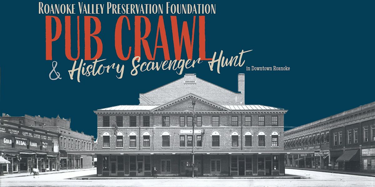 Roanoke Valley Preservation Foundation Pub Crawl & History Scavenger Hunt