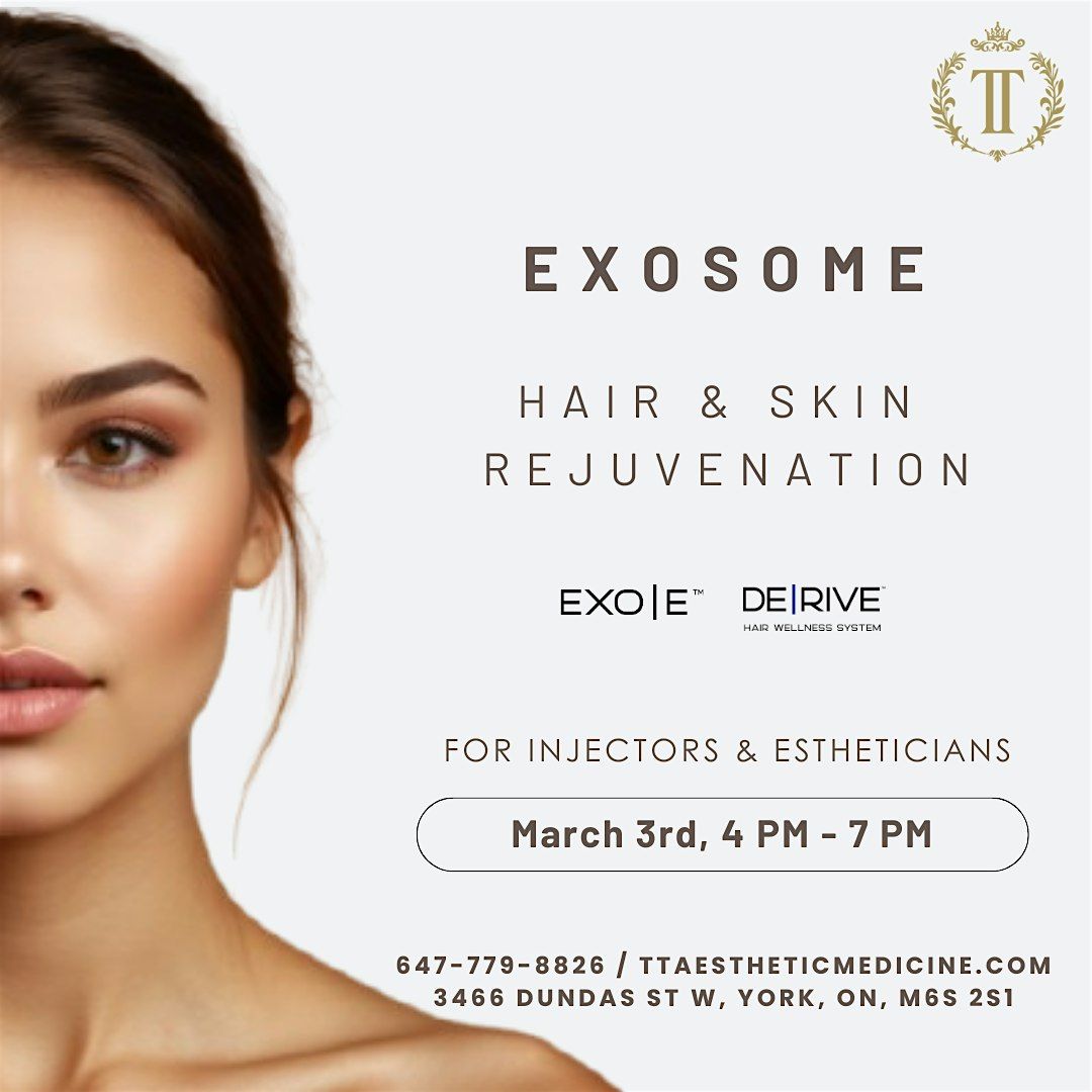 Exosome : Hair & Skin Rejuvenation (Networking & Information Session)