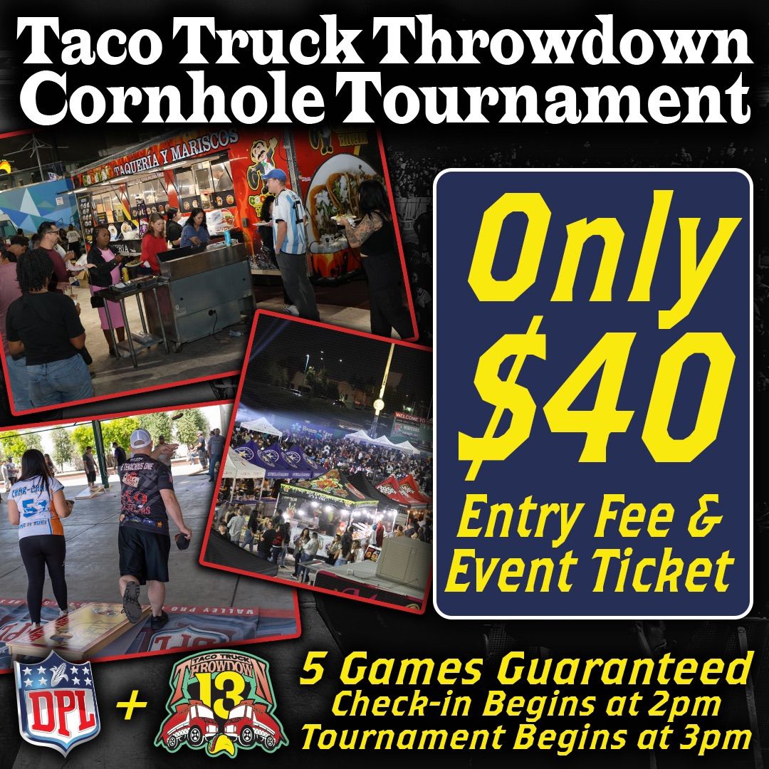 Taco Truck Throwdown #13 & Cornhole Tournament 