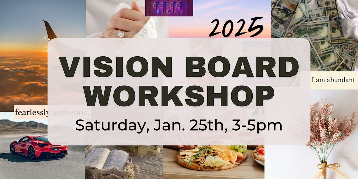 Vision Board Workshop: Manifest your best year in Mind, Body, and Spirit\u2728