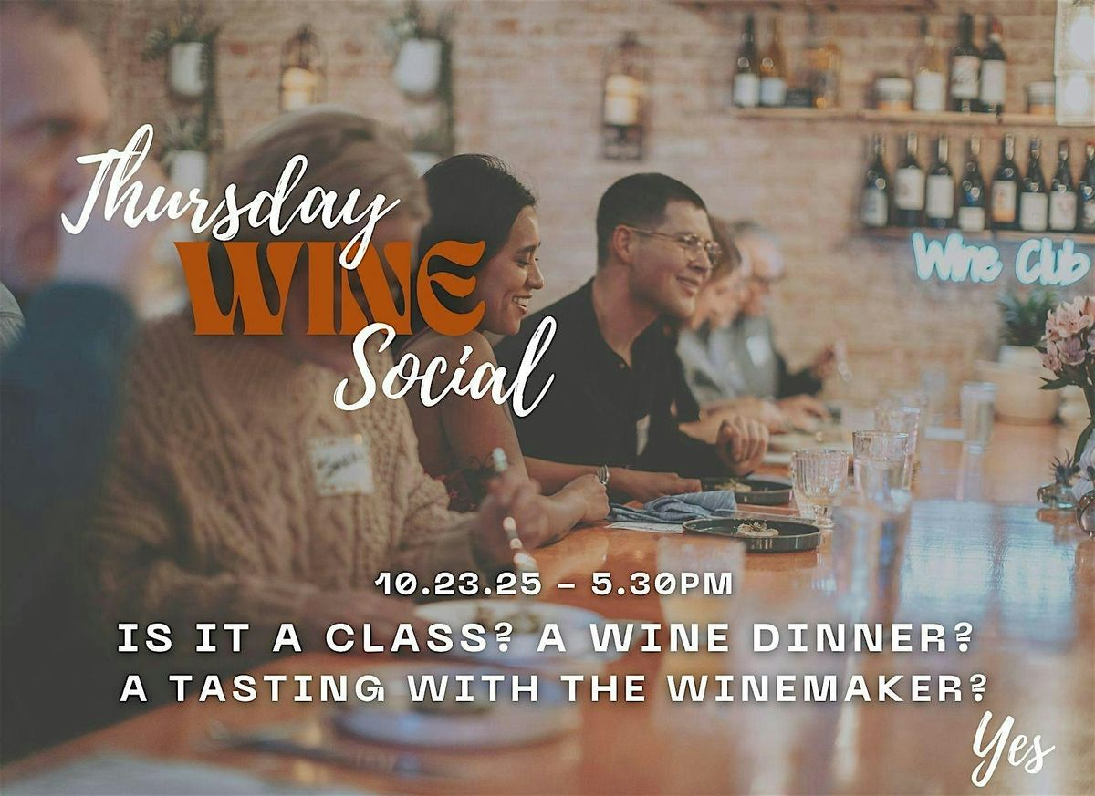 Thursday Wine Social - for curious palates and savory conversations