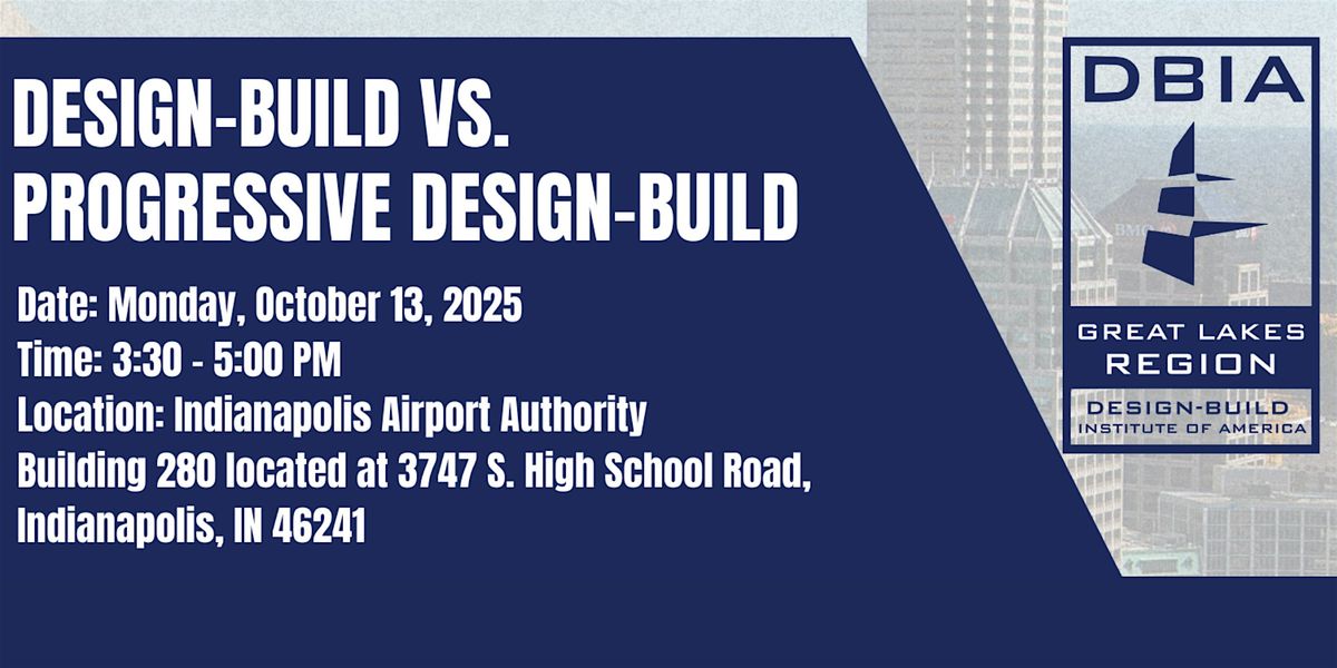 Indiana Chapter Panel Session:  Design-Build vs.  Progressive Design-Build