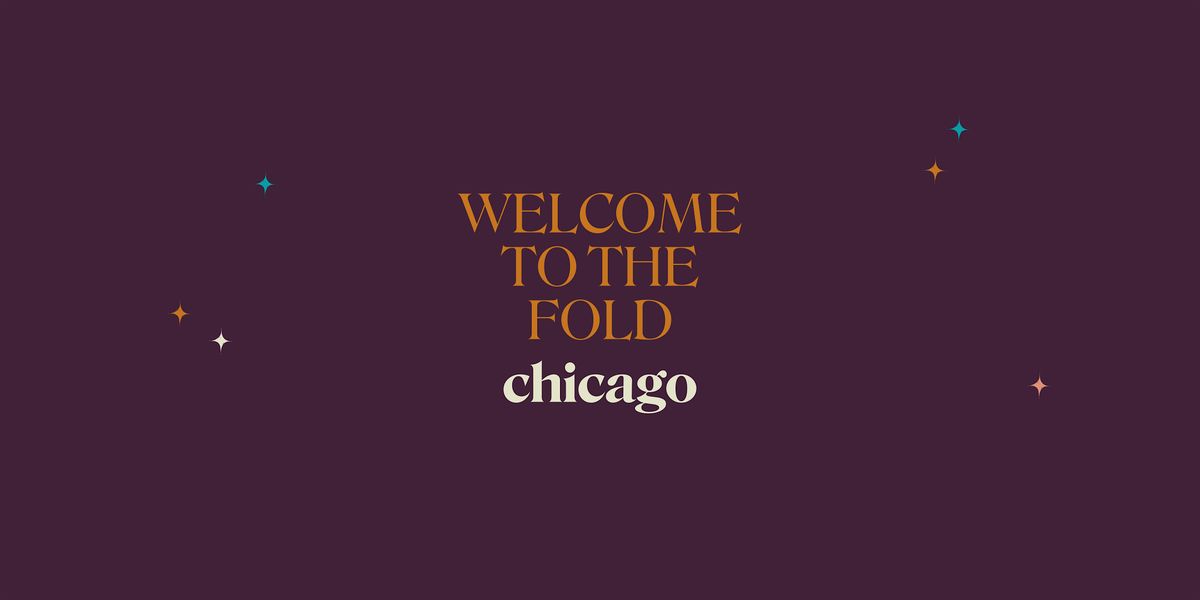 Welcome to the Fold: Chicago