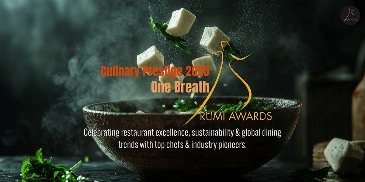 Rumi Culinary Prestige 2025: Redefining Dining, Inspiring Flavor
