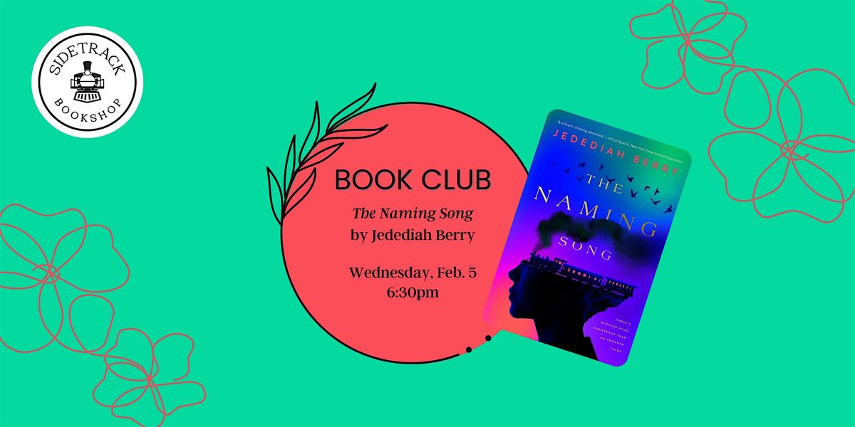 Sidetrack Book Club - The Naming Song, by Jedediah Berry