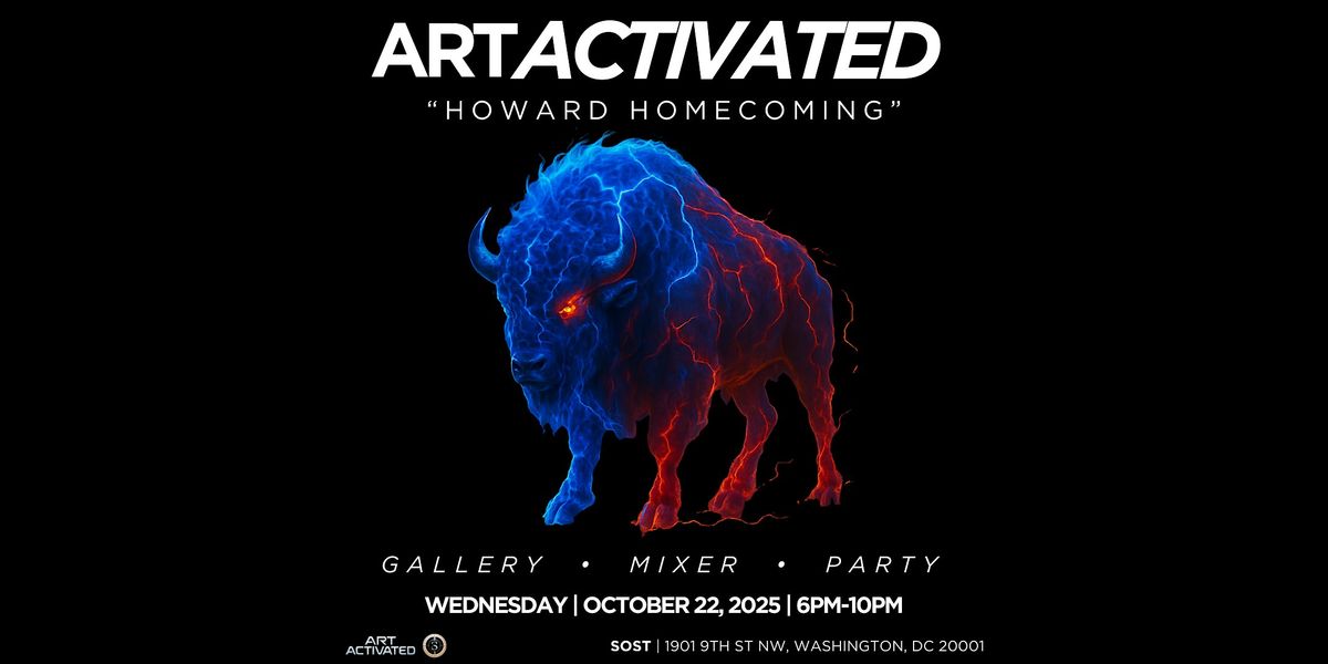 ART ACTIVATED: HOWARD HOMECOMING