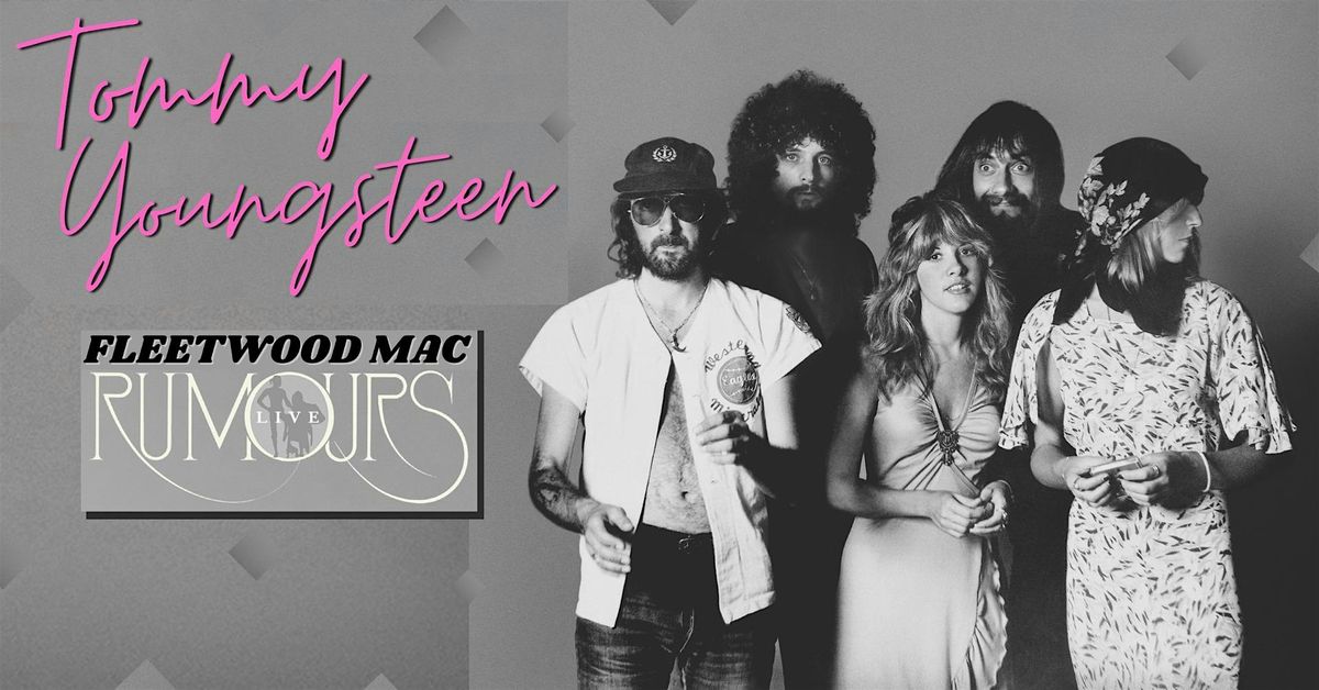 Tommy Youngsteen- Fleetwood Mac "Rumours" + All Their Greatest Hits LIVE