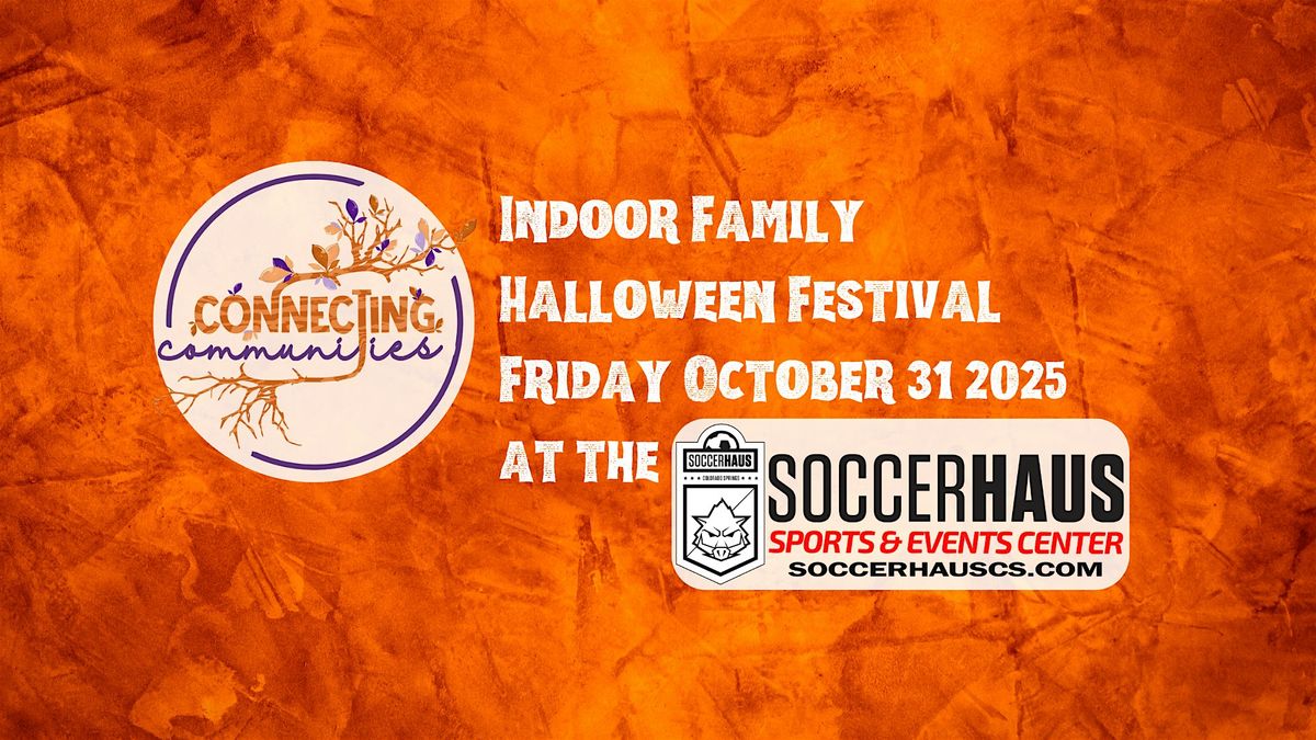 Indoor Family Halloween Festival 2025 at the SoccerHaus Friday October 31st