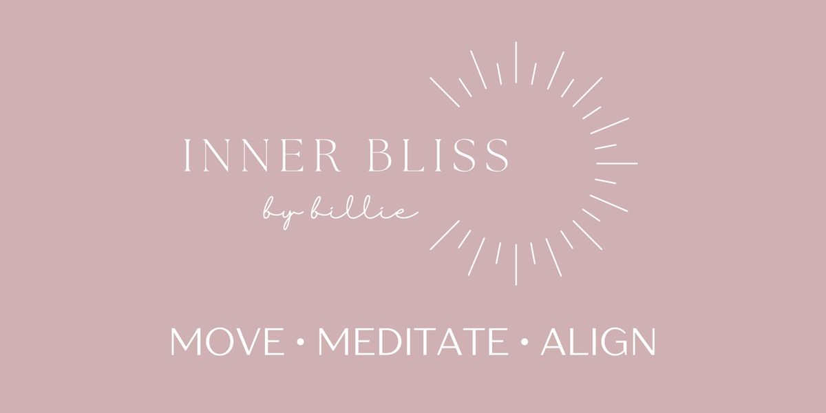 Inner Bliss Event: move \u2022 meditate \u2022 align